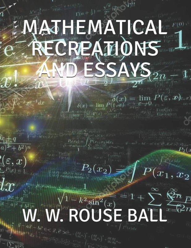 MATHEMATICAL RECREATIONS AND ESSAYS