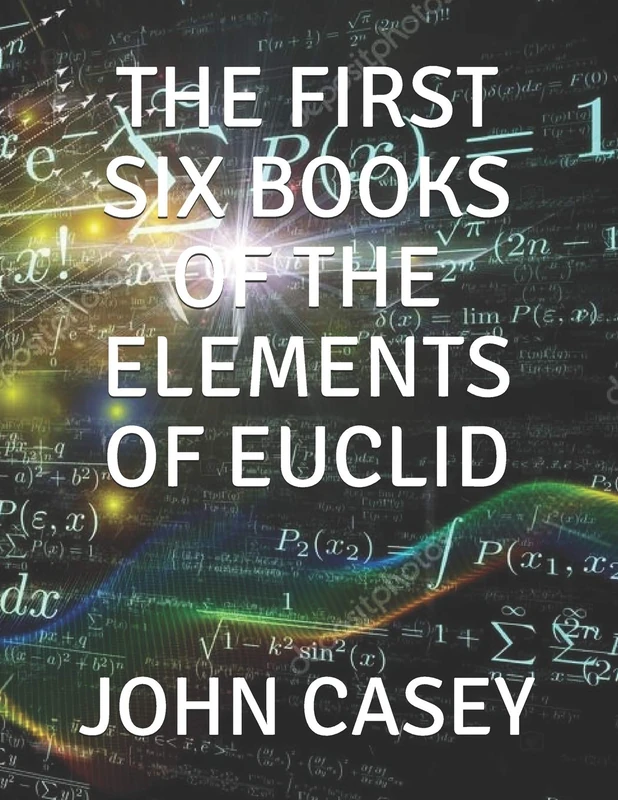 The First Six Books of the Elements of Euclid - Mathematics