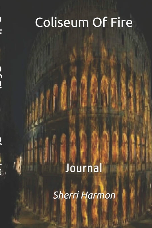 Coliseum Of Fire: Journal (Solar Flare)