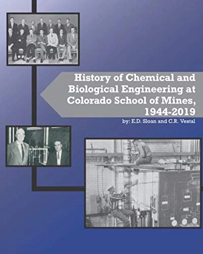 History of Chemical and Biological Engineering at Colorado School of Mines, 1944 to 2019
