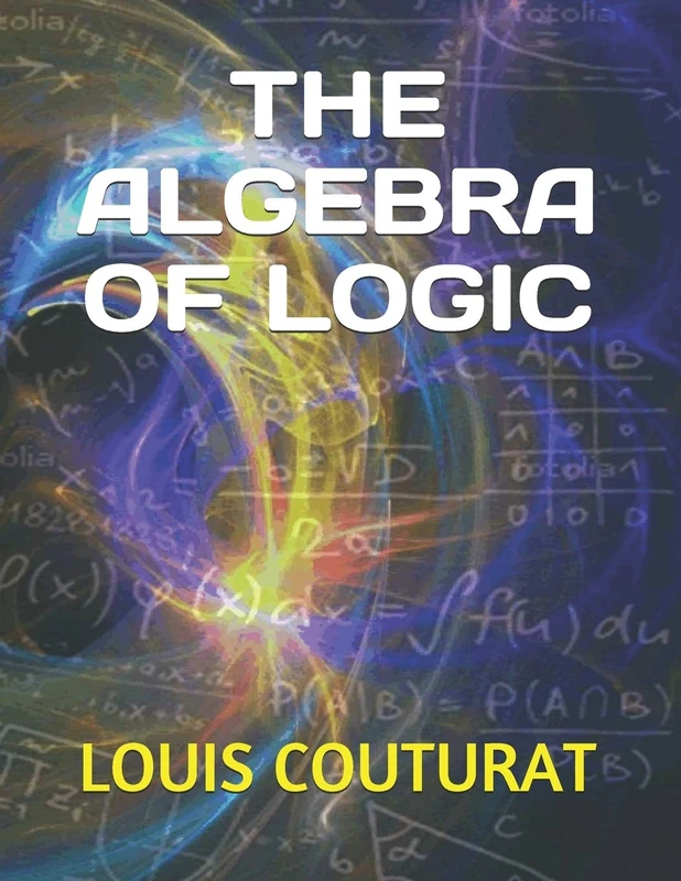 THE ALGEBRA OF LOGIC