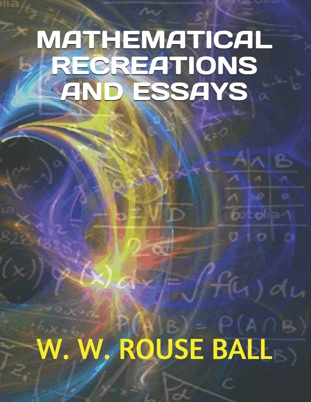 MATHEMATICAL RECREATIONS AND ESSAYS