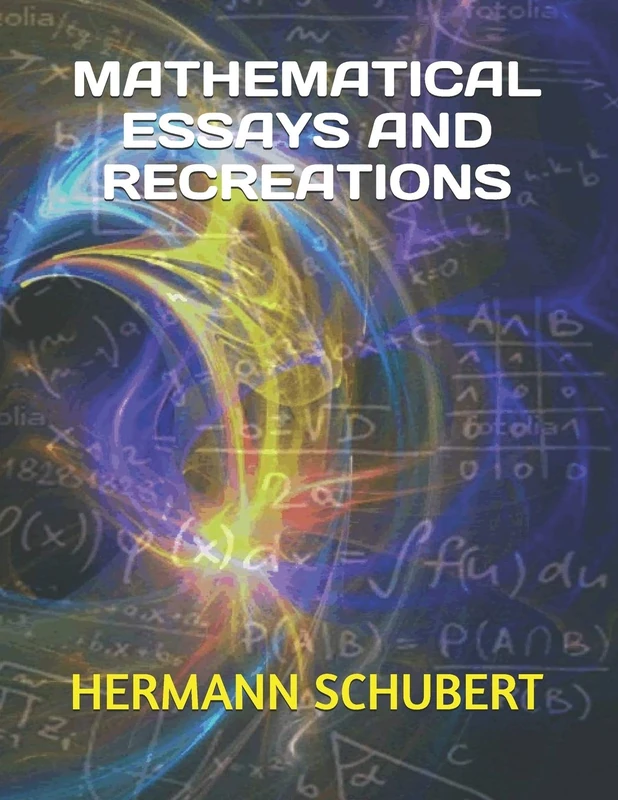 MATHEMATICAL ESSAYS AND RECREATIONS