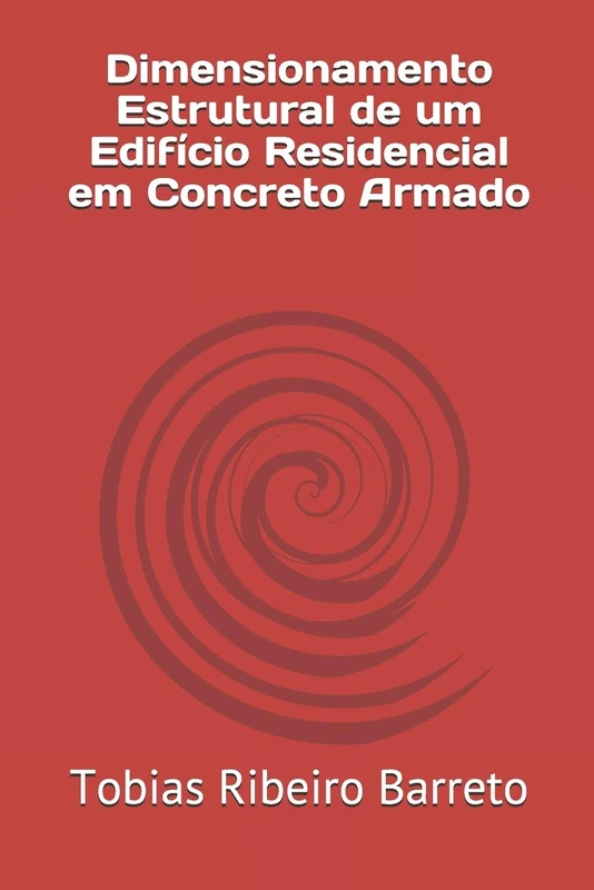 Dimensionamento Estrutural de um Edifício Residencial em Concreto Armado