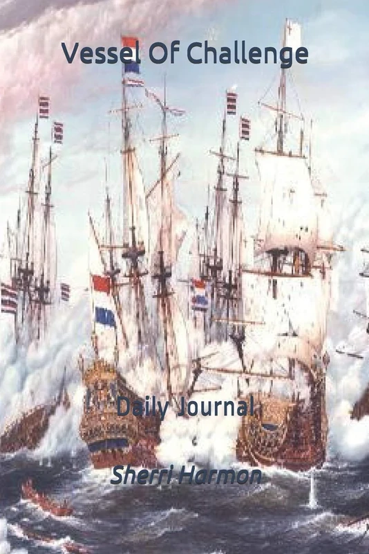 Vessel Of Challenge: Daily Journal