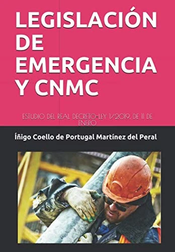 LEGISLACIÓN DE EMERGENCIA Y CNMC: ESTUDIO DEL REAL DECRETO-LEY 1/2019, DE 11 DE ENERO (Estudios jurídicos) - Image 1