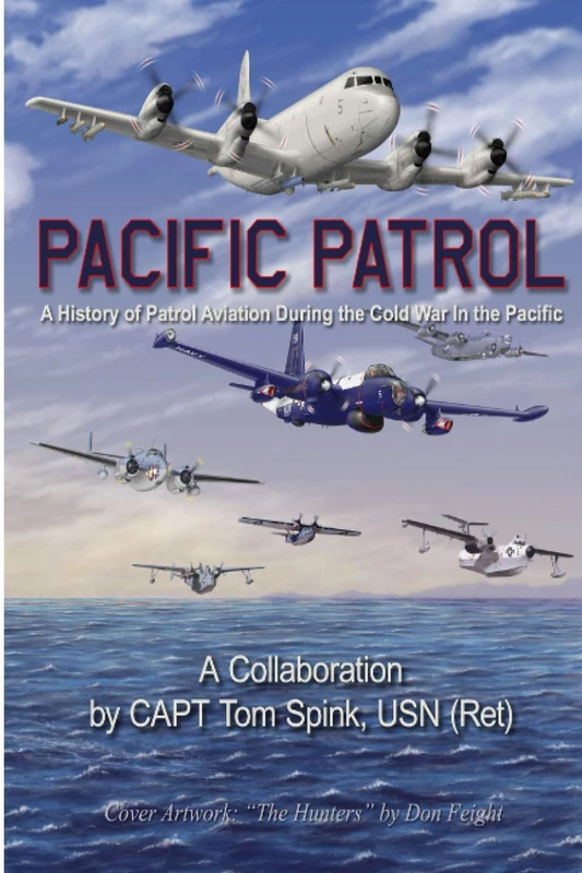 Pacific Patrol: A History of Patrol Aviation During the Cold War in the Pacific