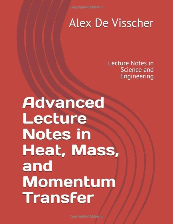Advanced Lecture Notes in Heat, Mass, and Momentum Transfer (Lecture Notes in Science and Engineering)