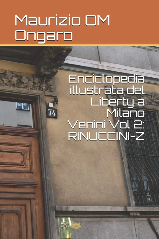 Enciclopedia illustrata del Liberty a Milano Venini Vol 2: RINUCCINI-Z: 33