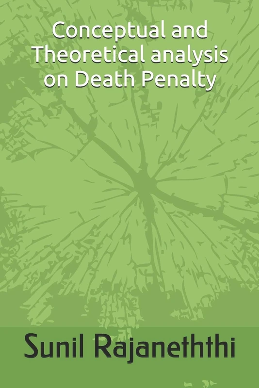 Conceptual and Theoretical analysis on Death Penalty: Conceptual and Theoretical analysis on Death Penalty (1)
