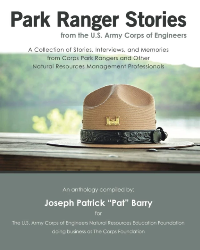 Park Ranger Stories from the U.S. Army Corps of Engineers: A Collection of Stories, Interviews, and Memories from Corps Park Rangers and Other Natural Resources Management Professionals