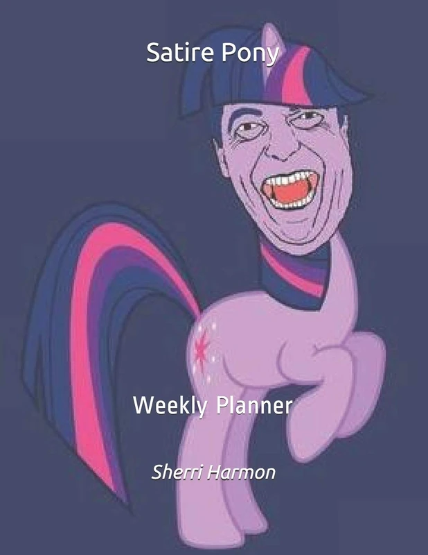 Satire Pony: Weekly Planner (Legion Of Acrobatics)