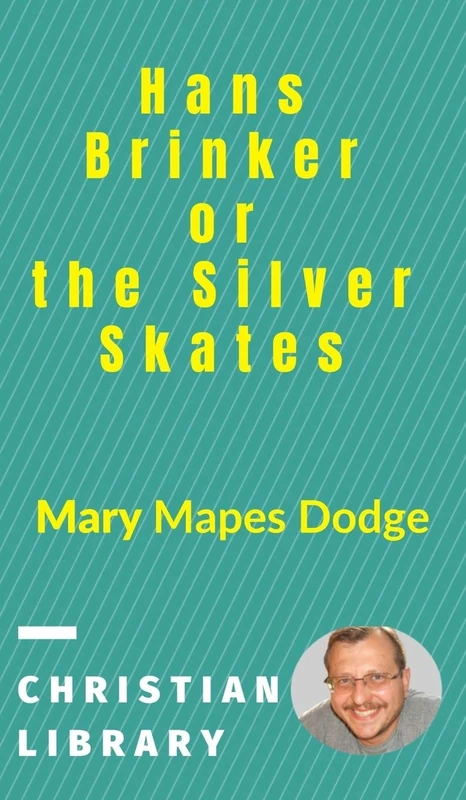 Hans Brinker, or the Silver Skates - Image 1