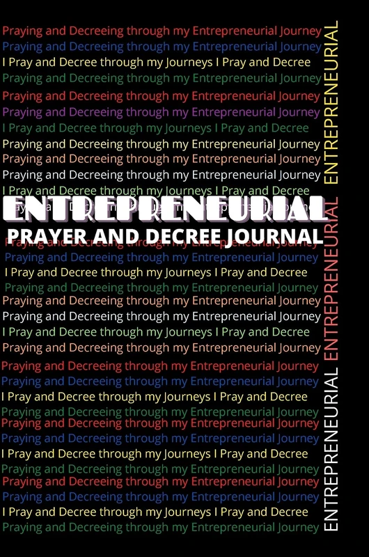 Entrepreneurial Prayer and Decree Journal