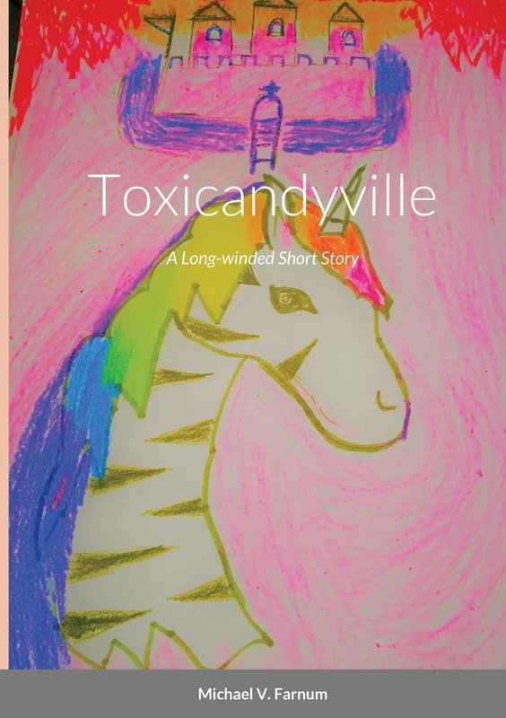 Toxicandyville: A Long-winded Short Story - Image 1