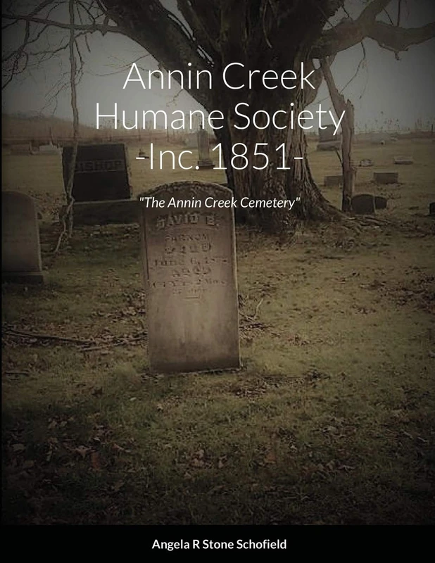 Annin Creek Humane Society ~ Inc. 1851~ Annin Creek, McKean Co., PA: "The Annin Creek Cemetery" - Image 1