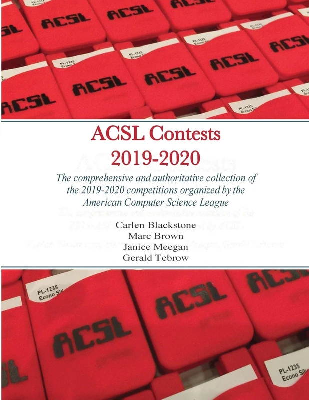 ACSL Contests 2019-2020: The comprehensive and authoritative collection of the 2019-2020 competitions organized by the American Computer Science League - Image 1