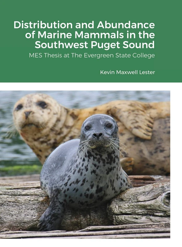 Distribution, Abundance, and Seasonal Variability of Marine Mammals in the Southwest Puget Sound: MES Thesis at The Evergreen State College