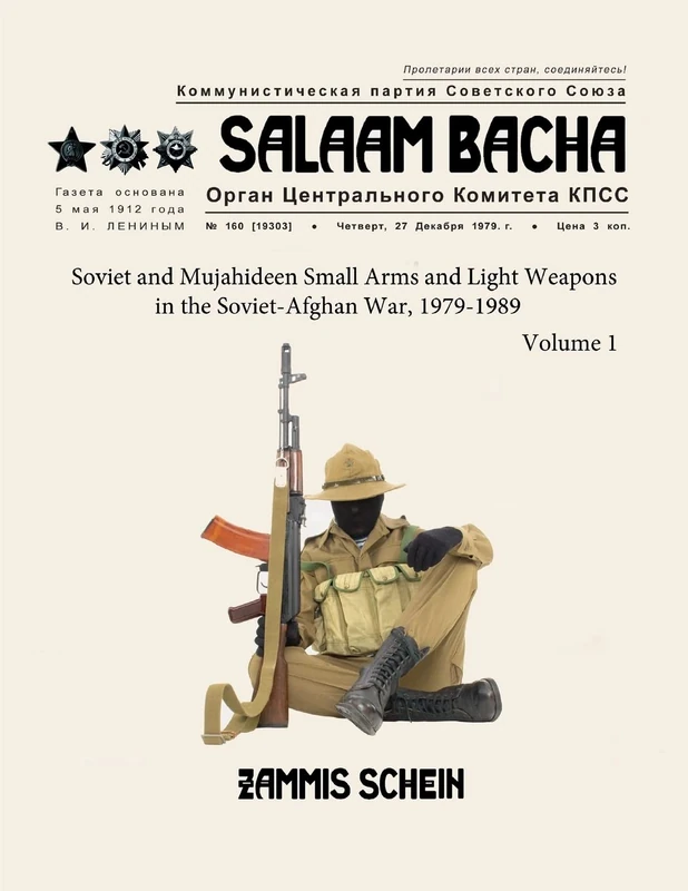 Salaam Bacha: Soviet and Mujahideen Small Arms and Light Weapons in the Soviet-Afghan War, 1979-1989 - Image 1