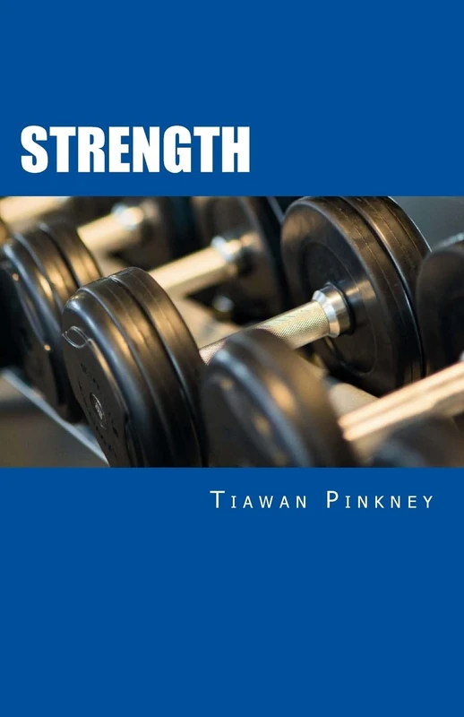 Strength: Over 200 Fitness Strategies and Weight Lifting Routines to Promote Weight Loss and Build Muscular Strong Bodies - Image 1