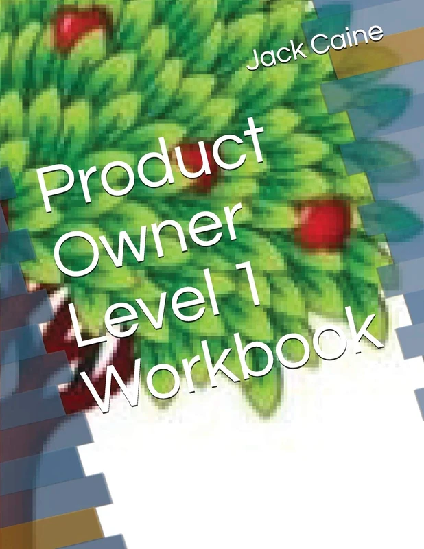 Product Owner Level 1 Workbook: 3 (Agile)