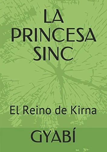 LA PRINCESA SINC: El Reino de Kirna (Cuentos Fantasticos)