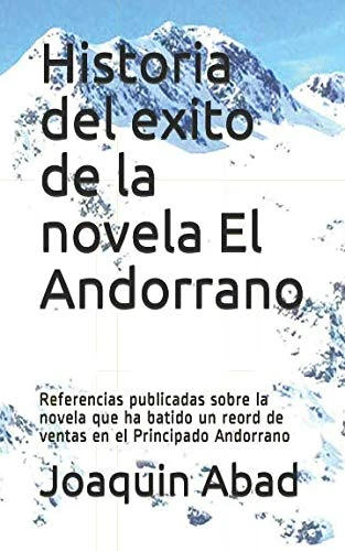 Historia del exito de la novela El Andorrano: Referencias publicadas sobre la novela que ha batido un reord de ventas en el Principado Andorrano - Image 1