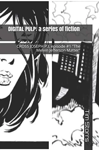 DIGITAL PULP: a series of fiction: CROSS JOSEPH P.I. episode #1 "The Melvin Jefferson Matter" - Image 1