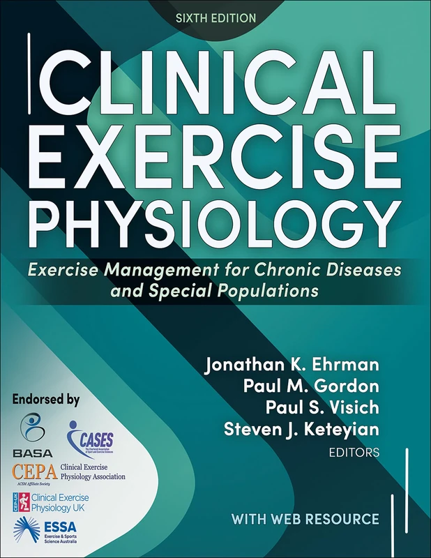 Clinical Exercise Physiology: Exercise Management for Chronic Diseases and Special Populations
