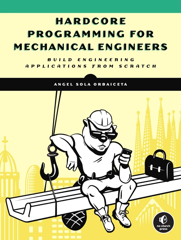 Hardcore Programming for Engineers: Build Engineering Applications from Scratch - Image 1