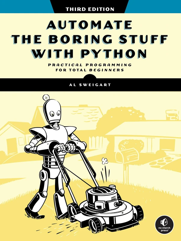 Automate the Boring Stuff with Python, 3rd Edition: Practical Programming for Total Beginners