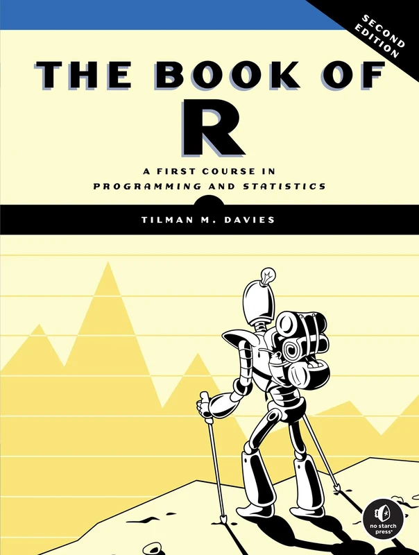 The Book of R, 2nd Edition A First Course in Programming and Statistics
