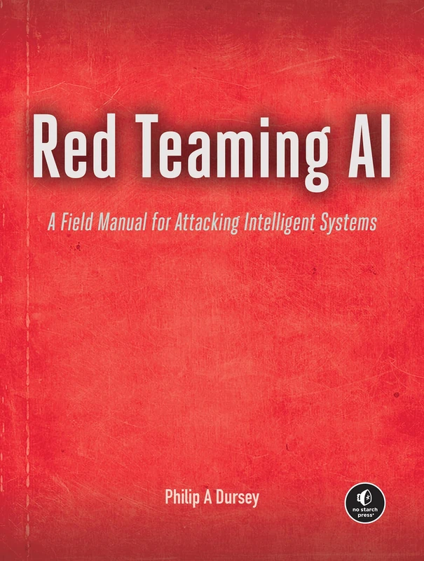 Red Teaming AI: A Field Manual for Attacking Intelligent Systems - Image 1
