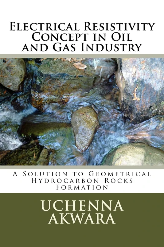Electrical Resistivity Concept in Oil and Gas Industry: A Solution to Geometrical Hydrocarbon Rocks Formation