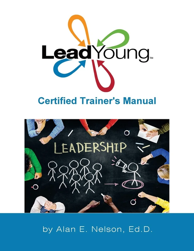 LeadYoung Certified Trainer's Manual (LeadNow Training Curriculum Ages 10-13)