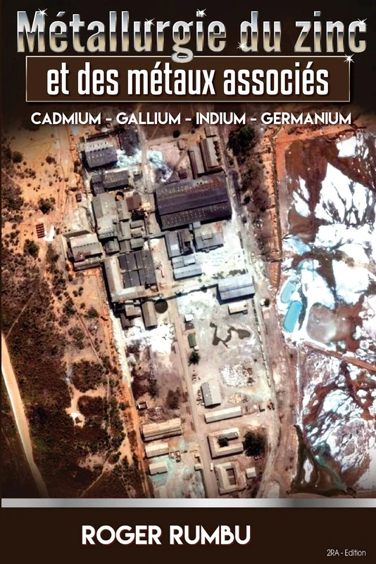 Metallurgie du zinc et des metaux associes - 2eme Edition: Cadmium – Gallium – Indium – Germanium