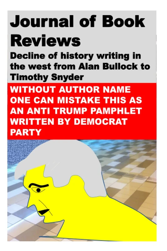 Journal of Book Reviews: Decline of history writing in the west from Alan Bullock to Timothy Snyder - Image 1