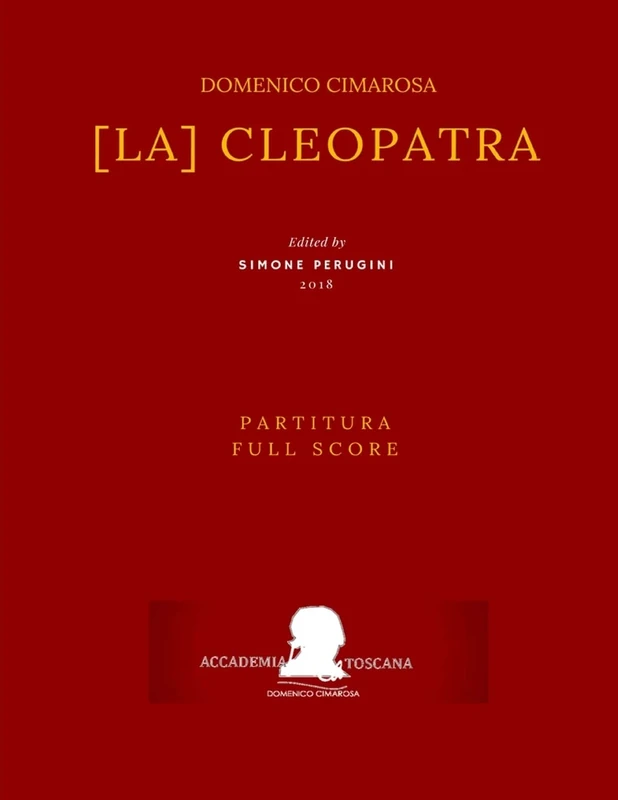 [La] Cleopatra: Partitura - Full Score: Volume 10 (Edizione critica delle opere di Domenico Cimarosa)