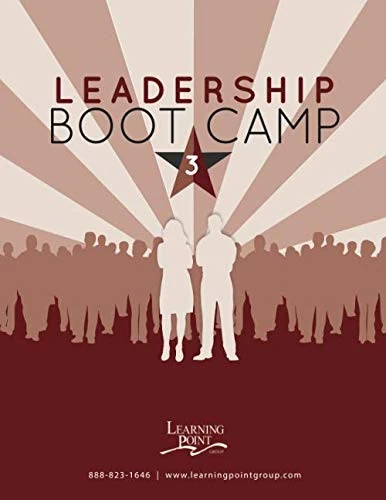 Leadership Boot Camp 3: Coach for Success. Build Your Team. Lead Change.