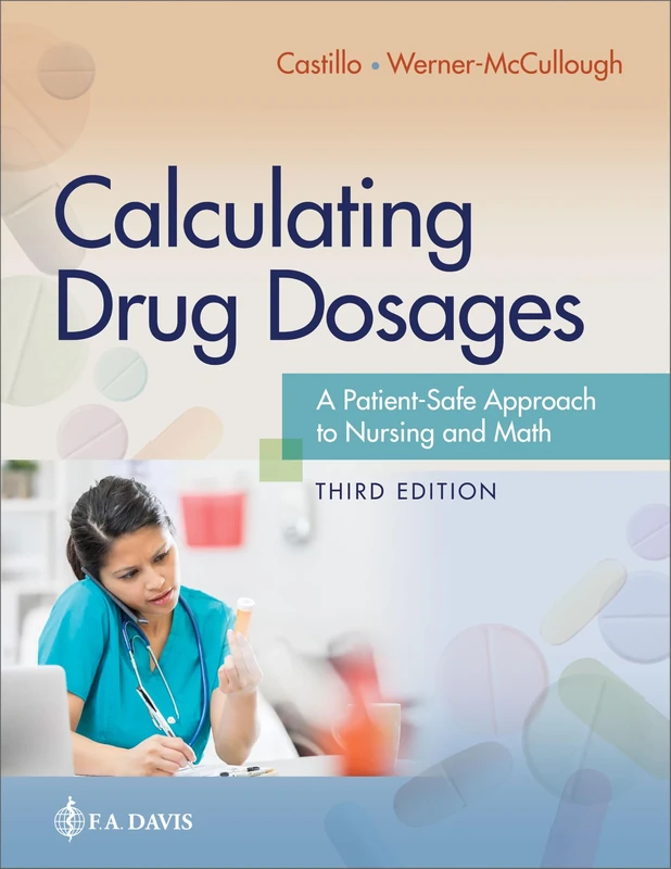 Calculating Drug Dosages: A Patient-Safe Approach to Nursing and Math