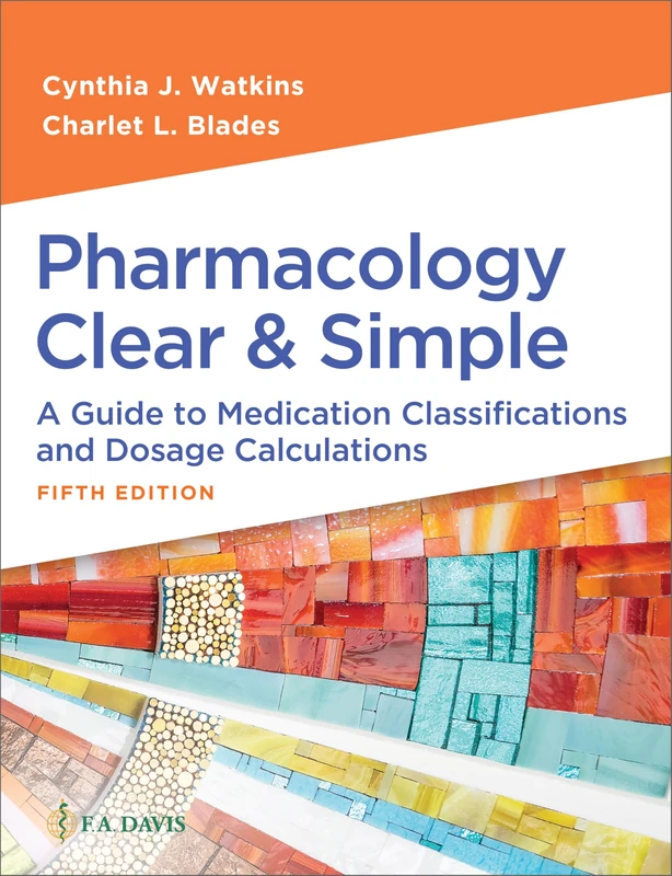 Pharmacology Clear & Simple: A Guide to Medication Classifications and Dosage Calculations