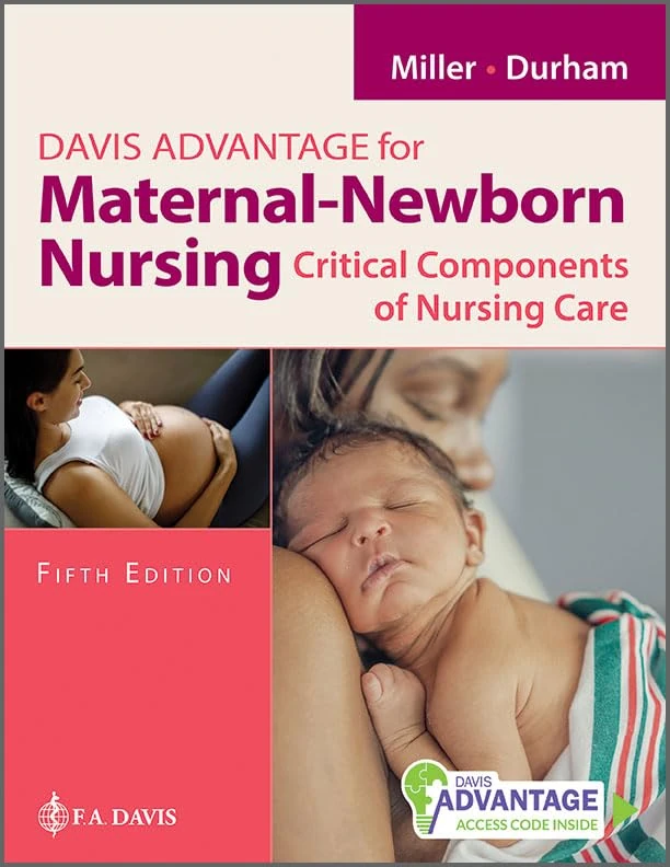 Davis Advantage for Maternal-Newborn Nursing: Critical Components of Nursing Care