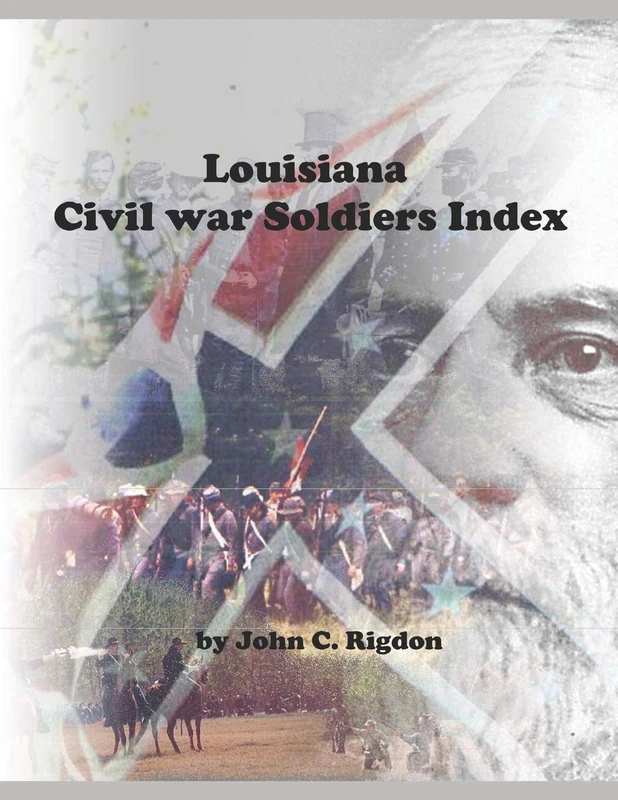 Louisiana Civil War Soldiers Index (Research OnLine Civil War Indexes)