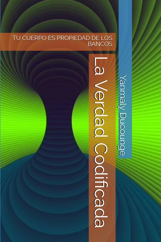 La Verdad Codificada: TU CUERPO ES PROPIEDAD DE LOS BANCOS