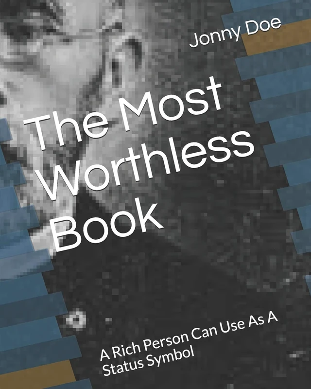 The Most Worthless Book: A Rich Person Can Use As A Status Symbol