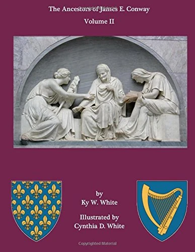 The Ancestors of James E. Conway: Volume II: Volume 2