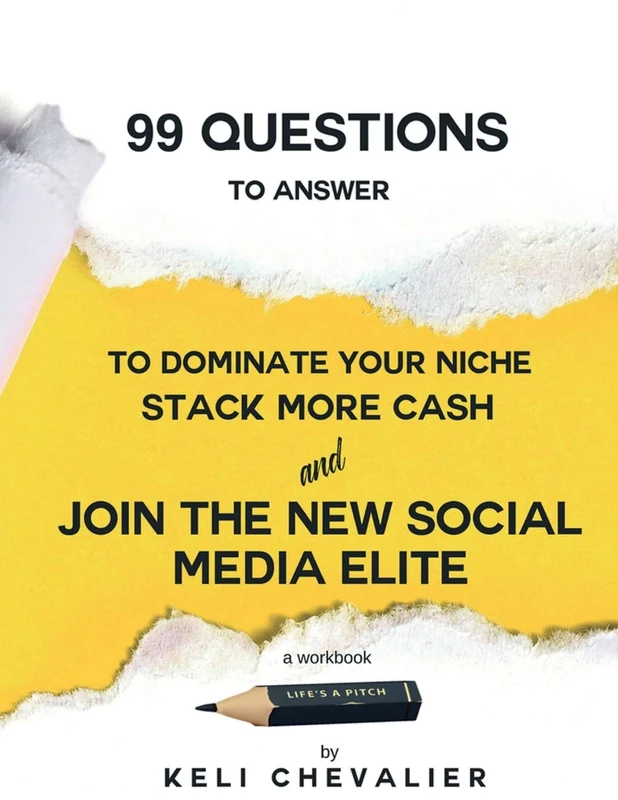 99 Questions To Answer: Dominate Your Niche, Stack Cash and Join the New Social Media Economy