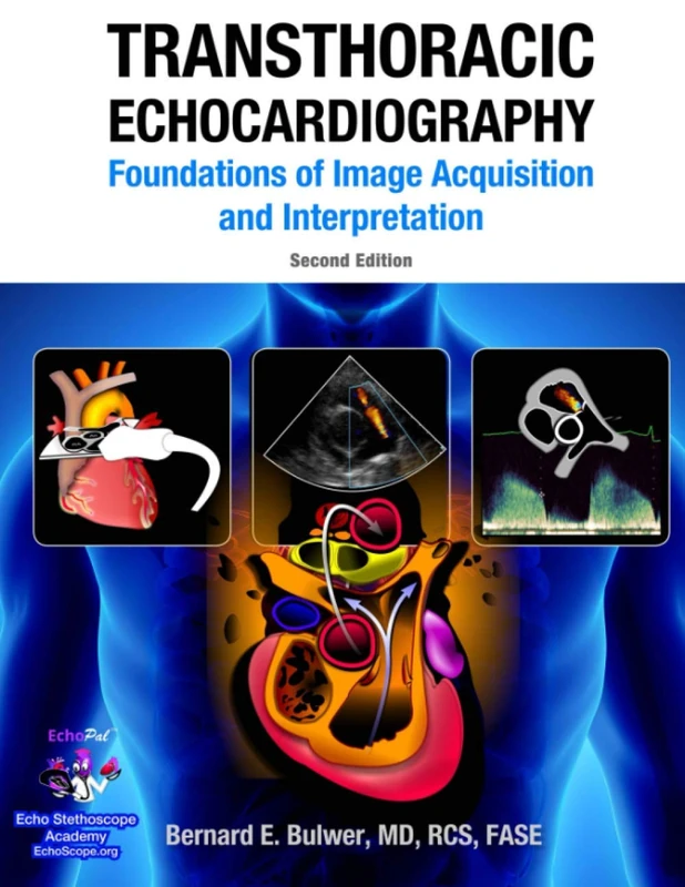 Transthoracic Echocardiography: Foundations of Image Acquisition and Interpretation. 2nd Edition