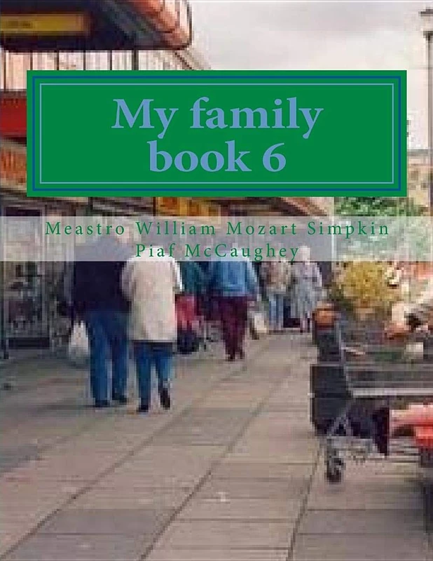 My family book 6: My masterpiece book 6: Volume 6 (My life)