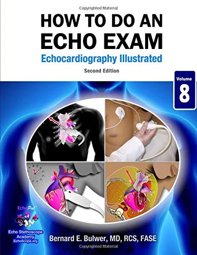 How To Do An Echo Exam: Second Edition: Volume 8 (Echocardiography Illustrated)